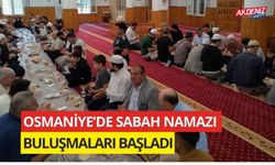 OSMANİYE’DE SABAH NAMAZI BULUŞMALARI BAŞLADI