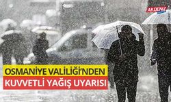 OSMANİYE VALİLİĞİ’NDEN KUVVETLİ YAĞIŞ UYARISI