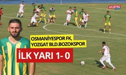 OSMANİYESPOR FK, YOZGAT BLD.BOZOKSPOR MAÇI:  İLK YARI 1- 0 SONUÇLANDI