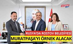 Rusya'da Rostov Belediyesi, Murtapaşa'yı örnek alacak