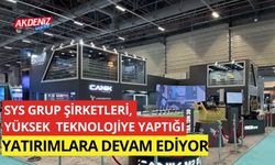 SYS Grup şirketleri, yüksek teknolojiye yaptığı yatırımlara devam ediyor