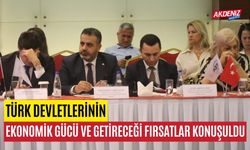 Türk devletlerinin ekonomik gücü ve getireceği fırsatlar konuşuldu