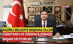 KADİRLİ BELEDİYE BAŞKANI OLCAR, EĞİTİM ÖĞRETİM YILI MESAJI YAYIMLADI