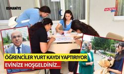 OSMANİYE'YE GELEN ÜNİVERSİTE ÖĞRENCİLERİ YURTLARA YERLEŞİYOR