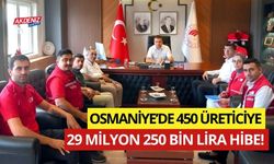 OSMANİYE’Lİ ÜRETİCİ BU BÜYÜK HİBE İLE GÜLECEK!