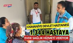 OSMANİYE'DE 1.344 HASTAYA EVDE SAĞLIK HİZMETİ VERİYOR