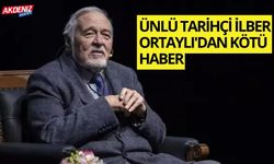 Ünlü Tarihçi İlber Ortaylı'dan Kötü Haber