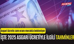 Yeni Asgari Ücretle ilgili konuşulan son tahminler