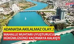 Adana’da Nefes Kesen Operasyon: Mahalle Muhtarı Uyuşturucu Hükümlüsünü Kaçırmaya Kalkıştı