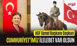 Cumhuriyet’in 101. Yılında AGF Genel Başkanı Gaye Coşkun’dan Güçlü Mesaj