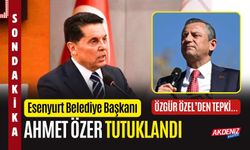 ESENYURT BELEDİYE BAŞKANI AHMET ÖZER TUTUKLANDI: CHP’DEN SERT TEPKİ