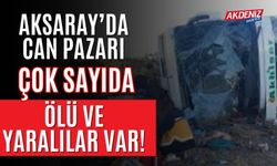 Aksaray'da otobüs kazası: Çok sayıda ölü ve yaralılar var!