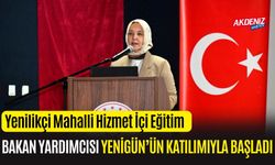 OSMANİYE'DE YENİLİKÇİ MAHALLİ HİZMET İÇİ EĞİTİM BAKAN YARDIMCISI YENİGÜN'ÜN KATILIMIYLA BAŞLADI