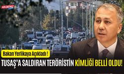 SON DAKİKA! BAKAN AÇIKLADI... TUSAŞ’a Saldıran Teröristin Kimliği Belli Oldu