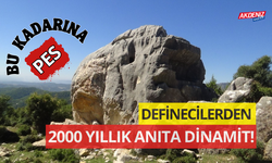 OSMANİYE’DE 2000 YILLIK ANITA DİNAMİT!