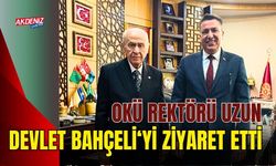 OKÜ REKTÖRÜ UZUN, MHP GENEL BAŞKANI BAHÇELİ'Yİ ZİYARET ETTİ