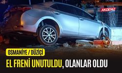 OSMANİYE'DE EL FRENİ ÇEKİLMEYİNCE OLANLAR OLDU