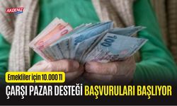 Emekliler için 10000 Tl Çarşı Pazar desteği başvuruları başlıyor!