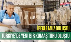 İPEKLE MUZ BULUŞTU, TÜRKİYE’DE YENİ BİR KUMAŞ TÜRÜ OLUŞTU