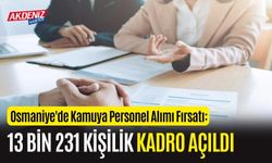 OSMANİYE'DE KAMU PERSONEL ALIMI FIRSAT: 13 BBİN 231 KİŞİLİK KADRO AÇILDI