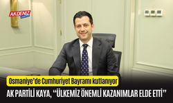 AK PARTİLİ KAYA, "ZORLU ENGELLER AŞARAK, ÖNEMLİ KAZANIMLAR ELDE ETTİK"