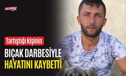 Tartıştığı kişinin bıçak darbesiyle hayatını kaybetti