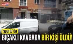 Isparta'da bıçaklı kavgada 1 kişi can verdi