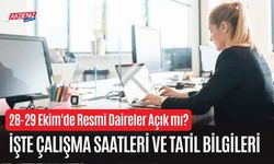 28-29 Ekim'de Resmi Daireler Açık mı? İşte Çalışma Saatleri ve Tatil Bilgileri