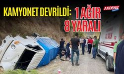 KAMYONET DEVRİLDİ: 1 AĞIR 8 YARALI