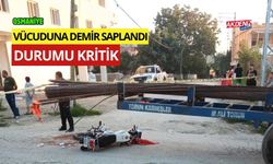 OSMANİYE'DEKİ KAZADA SÜRÜCÜNÜN VÜCUDUNA DEMİR SAPLANDI