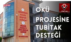 OSMANİYE'DE OKÜ PROJESİNE TUBİTAK DESTEĞİ