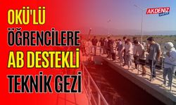 OKÜ'LÜ ÖĞRENCİLERE AB DESTEKLİ TEKNİK GEZİ