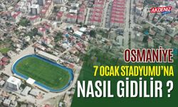 Osmaniyespor FK Stadı, 7 Ocak Stadyumu Nasıl Gidilir, 7 Ocak Stadyumu nerede? 7 Ocak Stadyumu adresi…