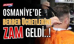 OSMANİYE'DE BERBER ÜCRETLERİNE ZAM!