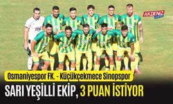 OSMANİYESPOR FK.'NIN RAKİBİ, LİG İKİNCİSİ KÜÇÜKÇEKMECE SİNOPSPOR