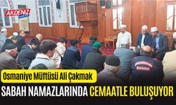 OSMANİYE'DE SABAH NAMAZI BULUŞMALARI SÜRÜYOR