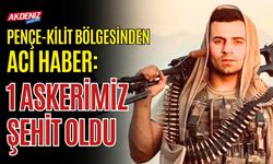 PENÇE-KİLİT OPERASYONU BÖLGESİNDEN ACI HABER: 1 ASKERİMİZ ŞEHİT OLDU