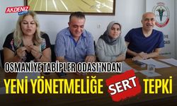 OSMANİYE TABİP ODASI’NDAN YENİ AİLE HEKİMLİĞİ YÖNETMELİĞİNE SERT TEPKİ