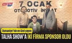 OSMANİYE'NİN EN ÖZEL YAYINI TALHA SHOW'A İKİ FİRMADAN SPONSORLUK