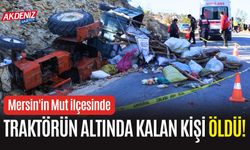 Traktörün altında kalan kişi öldü!