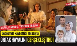 OSMANİYE’Lİ ÖĞRETMEN, DEPREMDE KAYBETTİĞİ ABLASIYLA ORTAK HAYALİNİ GERÇEKLEŞTİRDİ