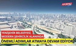 Yenişehir Belediyesi, modern şehircilik alanında öncü adımlar atmaya devam ediyor