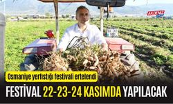 OSMANİYE YERFISTIĞI FESTİVALİ ERTELENDİ