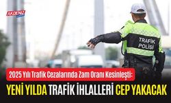 2025 Yılı Trafik Cezalarında Zam Oranı Kesinleşti: Yeni Yılda Trafik İhlalleri Cep Yakacak