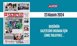 AKDENİZ GAZETESİNDE 23 KASIM 2024'TE HANGİ HABERLER YER VERİLDİ