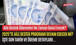 Aile Destek Ödemeleri Ne Zaman Sona Erecek? 2025’te Aile Destek Programı Devam Edecek mi?