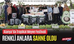 Alanya’da Tropikal Meyve Festivali Renkli Geçti