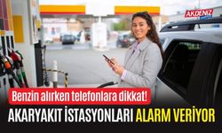 BENZİN ALIRKEN TELEFONLARA DİKKAT! AKARYAKIT İSTASYONLARI ALARM VERİYOR