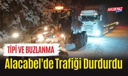 Tipi ve Buzlanma Alacabel'de Trafiği Durdurdu, tır geçişlerine izin verilmiyor