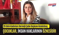 KESKİNBAŞ, "ÇOCUKLAR İNSAN HAKLARININ ÖZNESİDİR"